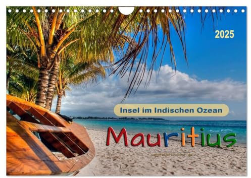 Mauritius - Insel im Indischen Ozean (Wandkalender 2025 DIN A4 quer), CALVENDO Monatskalender: Entdecken Sie Mauritius - wunderschöne Insel mit ... und türkisblauem Meer. (CALVENDO Orte)