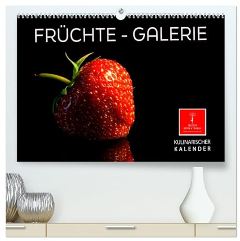 Früchte-Galerie (hochwertiger Premium Wandkalender 2026 DIN A2 quer), Kunstdruck in Hochglanz: Frische Früchte, atemberaubend schön und richtig lecker. (CALVENDO Lifestyle)