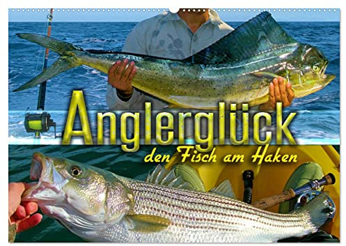 Anglerglück - den Fisch am Haken (Wandkalender 2026 DIN A2 quer), CALVENDO Monatskalender: Stimmungsvolle Bilder vom Fischen und Angeln mit Fotos beeindruckender Fänge (CALVENDO Sport)