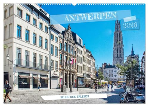 Antwerpen - sehen und erleben (Wandkalender 2026 DIN A2 quer), CALVENDO Monatskalender: Rund um den Grote Markt in Antwerpen (CALVENDO Orte)