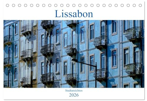 Lissabon Stadtansichten 2026 (Tischkalender 2026 DIN A5 quer), CALVENDO Monatskalender: Wunderschöne Stadtansichten von der Stadt am Tejo (CALVENDO Orte)