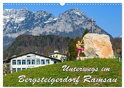 Unterwegs im Bergsteigerdorf Ramsau (Wandkalender 2026 DIN A3 quer), CALVENDO Monatskalender: Ramsau empfängt seine Naturliebhaber, Wanderer und ... bodenständigem Brauchtum. (CALVENDO Natur)
