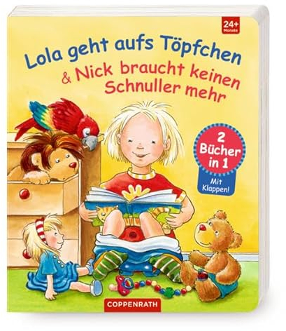 Lola geht aufs Töpfchen & Nick braucht keinen Schnuller mehr: 2 Bücher in 1
