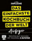 Simplissime – Das einfachste Kochbuch der Welt: Airfryer: Richtig gut kochen mit maximal 6 Zutaten