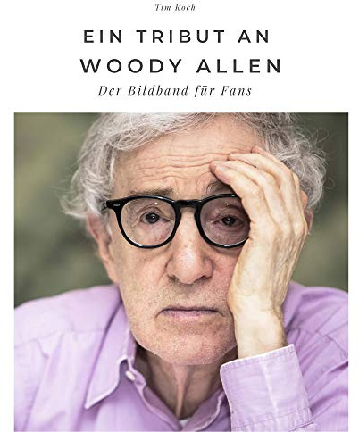 Ein Tribut an Woody Allen: Der Bildband für Fans: Der Bildband für Fans. Sonderausgabe, verfügbar nur bei Amazon