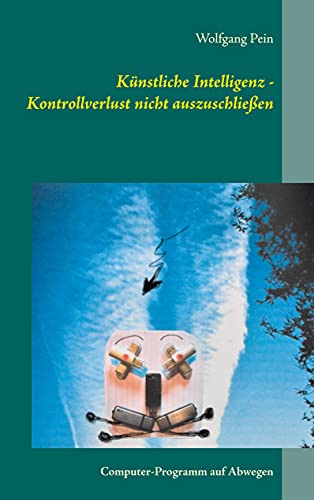 Künstliche Intelligenz - Kontrollverlust nicht auszuschließen: Computer-Programm auf Abwegen
