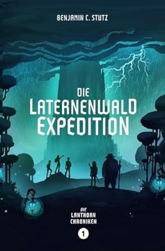 Die Lanthorn-Chroniken / Die Laternenwald-Expedition