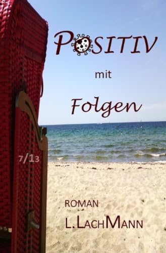 POSITIV mit Folgen: CORONA TEST POSITIV mit Spätfolgen