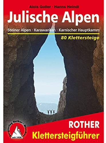 Klettersteige Julische Alpen: Steiner Alpen, Karawanken, Karnischer Hauptkamm. 83 Klettersteige. Mit GPS-Tracks (Rother Klettersteigführer)