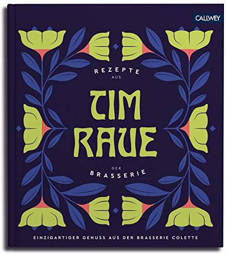 Tim Raue - Rezepte aus der Brasserie