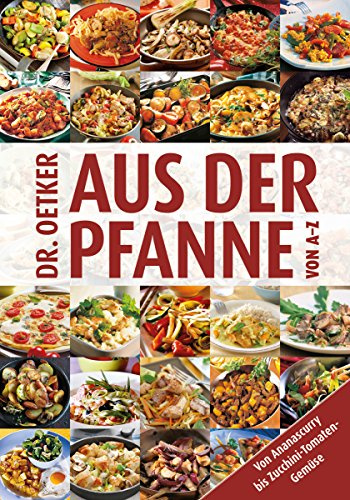 Aus der Pfanne von A-Z: Von Ananascurry bis Zucchini-Tomaten-Gemüse