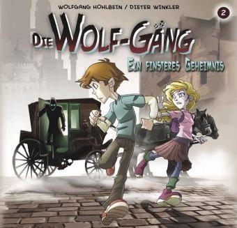 Die Wolf-Gäng - Folge 2: Ein finsteres Geheimnis. Hörspiel. Empfohlen ab 8 Jahren (Lübbe Audio)