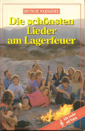 Die schönsten Lieder am Lagerfeuer (Deutsche Volkslieder)