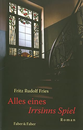 Alles eines Irrsinns Spiel: Roman