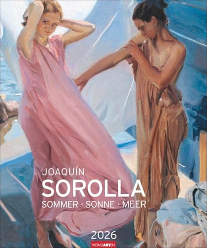 Joaquín Sorolla Edition Kalender 2026 - Sommer · Sonne · Meer: Kunstkalender im Großformat mit Gemälden des berühmten spanischen Impressionisten. ... 46x55 cm (Kunst Edition Weingarten)