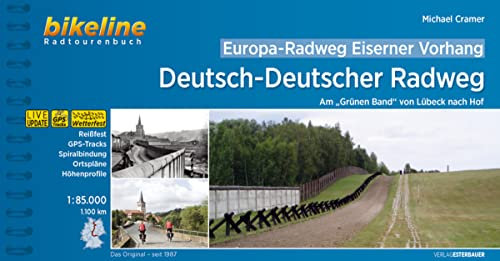 Europa-Radweg Eiserner Vorhang / Europa-Radweg Eiserner Vorhang Deutsch-Deutscher Radweg: Am Grünen Band von Lübeck nach Hof, 1.100 km, 1:85.000, ... LiveUpdate (Bikeline Radtourenbücher)