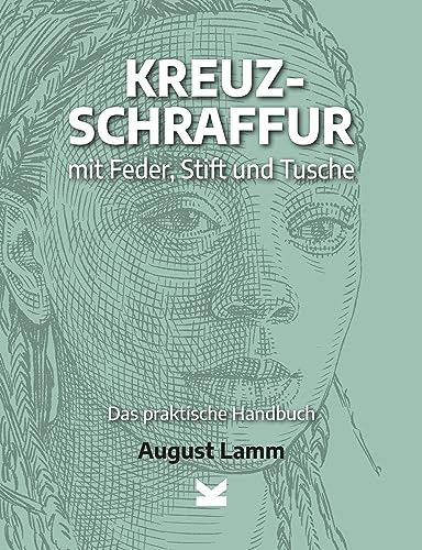 Kreuzschraffur mit Feder, Stift und Tusche.: Das praktische Handbuch