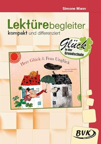 Lektürebegleiter - kompakt und differenziert: Herr Glück und Frau Unglück | 1. - 3. Klasse: Glück in der Grundschule