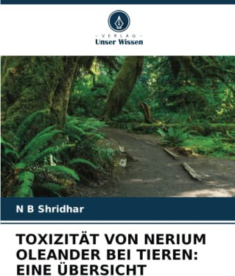 TOXIZITÄT VON NERIUM OLEANDER BEI TIEREN: EINE ÜBERSICHT