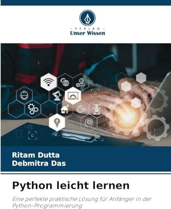 Python leicht lernen: Eine perfekte praktische Lösung für Anfänger in der Python-Programmierung