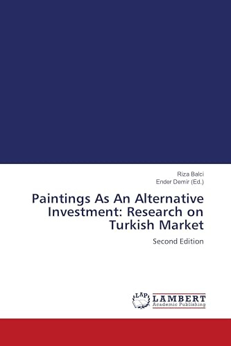 Paintings As An Alternative Investment: Research on Turkish Market: Second Edition