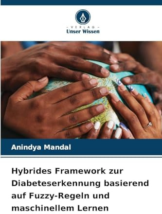 Hybrides Framework zur Diabeteserkennung basierend auf Fuzzy-Regeln und maschinellem Lernen