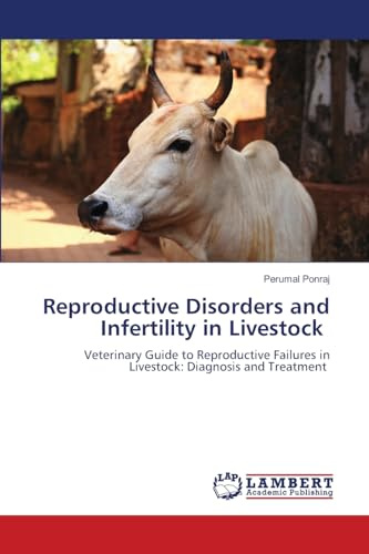 Reproductive Disorders and Infertility in Livestock: Veterinary Guide to Reproductive Failures in Livestock: Diagnosis and Treatment