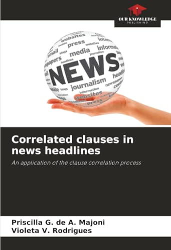Correlated clauses in news headlines: An application of the clause correlation process