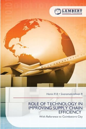 ROLE OF TECHNOLOGY IN IMPROVING SUPPLY CHAIN EFFICIENCY: With Reference to Coimbatore City