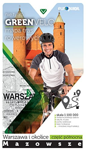 Warszawa i okolice - czesc polnocna mapa tras rowerowych: nie tylko GREEN VELO - Mazowsze