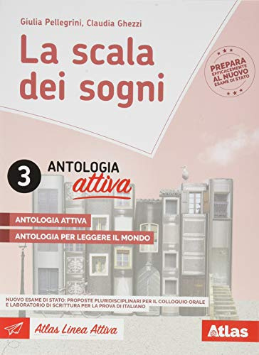 La scala dei sogni. Con Antologia, Quaderno delle competenze, Antologia attiva, Nuovo esame di Stato. Per la Scuola media. Con e-book. Con espansione ... Con libro: Quaderno delle competenze (Vol. 3)