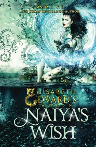 Naiya's Wish (Elisabeth and Edvard's World Series)