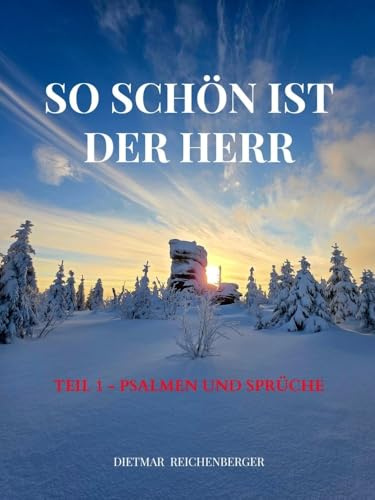 SO SCHÖN IST DER HERR: Teil 1 - Psalmen und Sprüche