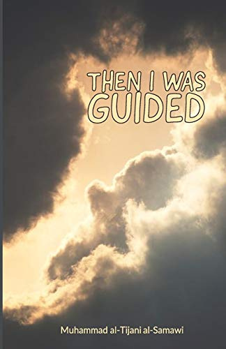 Then I Was Guided by Muhammad al-Tijani al-Samawi (2002) Paperback