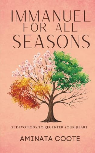 Immanuel for All Seasons: 21 Devotions to Recenter Your Heart (Inspired by Fiction)