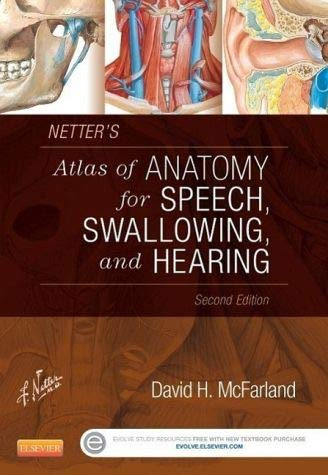 Netter's Atlas of Anatomy for Speech, Swallowing, and Hearing: Evolve student resources