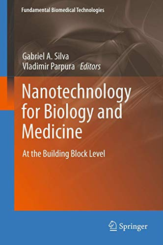 Nanotechnology for Biology and Medicine: At the Building Block Level (Fundamental Biomedical Technologies)