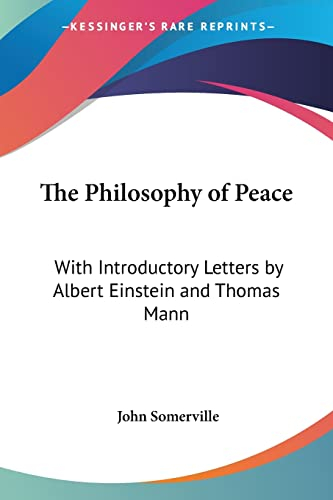 The Philosophy of Peace: With Introductory Letters by Albert Einstein and Thomas Mann