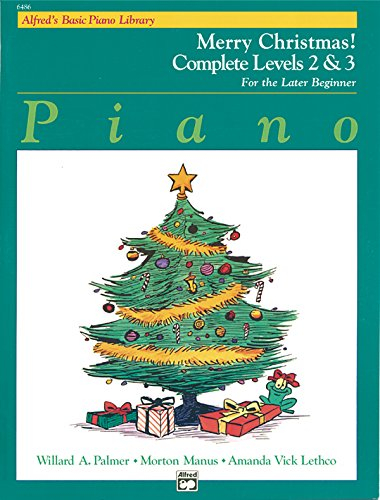 Alfred's Basic Piano Course: Merry Christmas! Complete Book 2 & 3: For the Later Beginner (Alfred's Basic Piano Library)