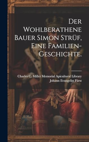Der wohlberathene Bauer Simon Strüf, eine Familien-Geschichte.