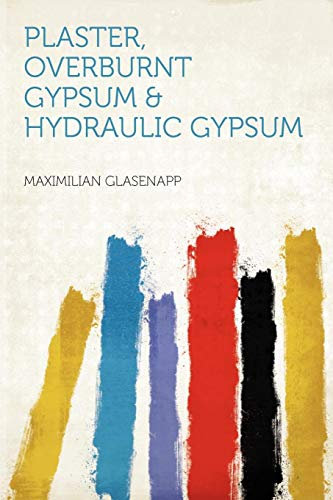 Plaster, Overburnt Gypsum & Hydraulic Gypsum