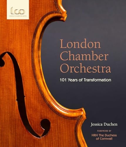 London Chamber Orchestra: 101 Years of Transformation