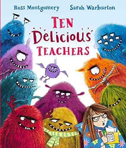 Ten Delicious Teachers: A funny rhyming and counting picture book by the award-winning author of I Am Rebel, for ages 3-7