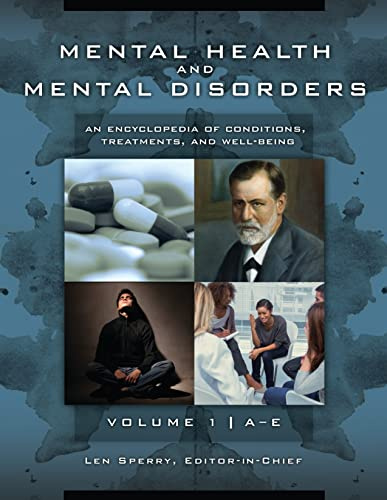 Mental Health and Mental Disorders [3 Volumes]: An Encyclopedia of Conditions, Treatments, and Well-Being
