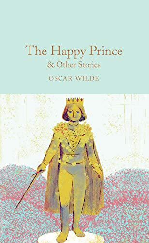 The Happy Prince & Other Stories: 105 (Macmillan Collector's Library, 105)