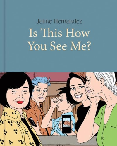 Is This How You See Me? (Countryman Know How): A Locas Story: 0 (Love and Rockets)