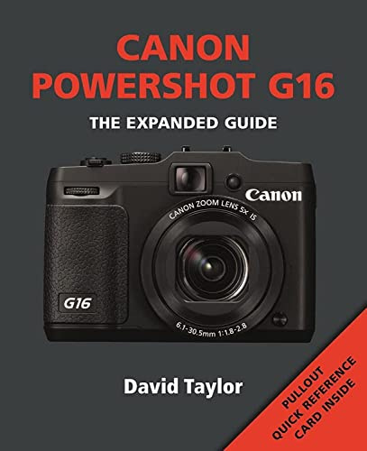 Canon Powershot G16: The Expanded Guide (Expanded Guides)