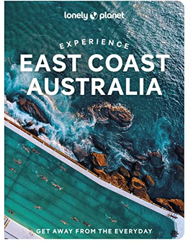 Lonely Planet Experience East Coast Australia: Get away from the everyday (Lonely Planet Travel Guide)