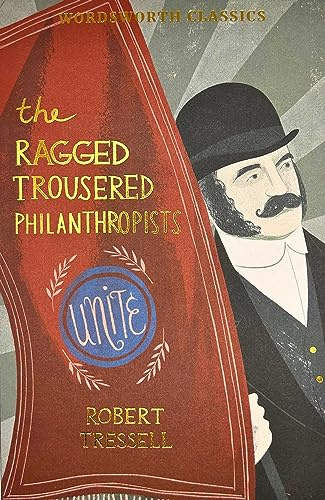 Ragged Trousered Philanthropists (Wordsworth Classics)