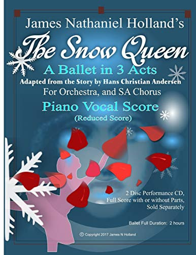 The Snow Queen: A Ballet in 3 Acts, Adapted from the Story by Hans Christian Andersen (The Snow Queen Ballet, Band 1)